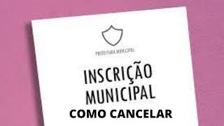 Como Cancelar uma Inscrição Municipal [upl. by Airemahs133]