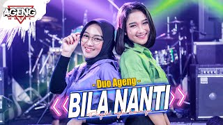 BILA NANTI  DUO AGENG Indri x Sefti ft Ageng Music Official Live Music [upl. by Glassman]