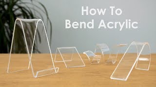 How to Bend Acrylic and Make Amazing Shapes [upl. by Eldora]