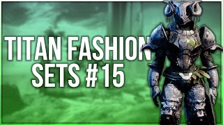 Destiny 2 Titan Fashion Sets 15 [upl. by Raouf]