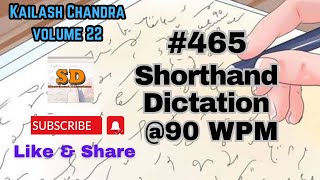 465  90 wpm  Shorthand Dictation  Kailash Chandra  Volume 22  840 words [upl. by Alfeus]