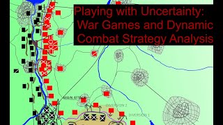 Playing with Uncertainty War Games and Dynamic Combat Strategy Analysis [upl. by Garwin]