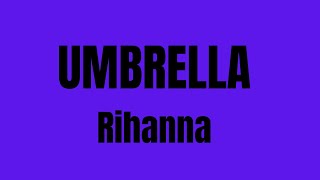 Rihanna  Umbrella Lyrics [upl. by Uaerraj]