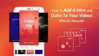 Tutorial How to Add IntroOutro and Change Video Speed with DU Recorder [upl. by Jourdan]