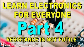 Learn Electronics Beginners Lesson 4 Resistors In Series and Parallel [upl. by Esydnac283]