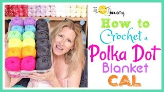 How to Crochet a Polka Dot Blanket  CAL PART 1  Getting Ready  The Secret Yarnery [upl. by Eidahs974]