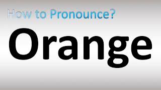 How to Pronounce Orange [upl. by Audres]