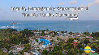 ACANDÍ CAPURGANÁ y SAPZURRO Chocó en el quotDARIÉN CARIBE CHOCOANOquot Océano Atlántico de Colombia [upl. by Nodla14]