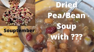 Whats My SPECIAL Ingredient  Dry PeaBean Soup  Souptember [upl. by Allsun415]