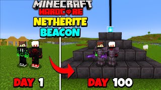 We Made a NETHERITE BEACON In 100 Days In Minecraft Hardcore  Duo 100 Days [upl. by Anire]