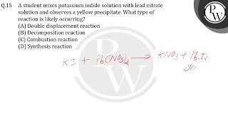 A student mixes potassium iodide solution with lead nitrate solution and observes a yellow preci [upl. by Ardnossac497]