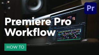 Advanced Editing in Adobe Premiere Pro A Premiere Pro Workflow [upl. by Siroved]