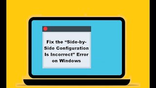 Fix the “SidebySide Configuration Is Incorrect” Error on Windows [upl. by Shaylah]