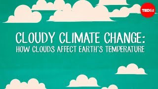 Cloudy climate change How clouds affect Earths temperature  Jasper Kirkby [upl. by Fortunna]