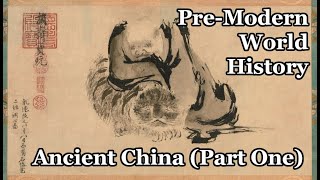 PreModern World History Ancient China Part One [upl. by Buyse]