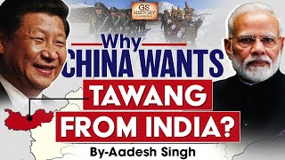 Why does China Keep Claiming Arunachal Pradesh TAWANG  India China Border Conflict  GS History [upl. by Llerruj]