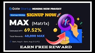 Gateio “Startup Mining” Offering Matr1x MAX💲 Join Startup Mining amp Earn Upto 40000 Max Tokens🚀 [upl. by Ahsert]