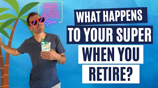 Accessing Superannuation After Retirement What Are Your Options [upl. by Toomay]