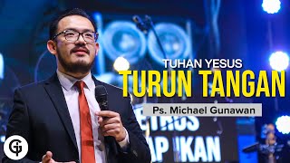 Tuhan Turun Tangan  Khotbah Ps Michael Gunawan  GSJS Online [upl. by Ulick]