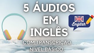 PRÁTICA DE LISTENING PARA NÍVEL BÁSICO  5 ÁUDIOS EM INGLÊS COM TRANSCRIÇÃO [upl. by Allegna]