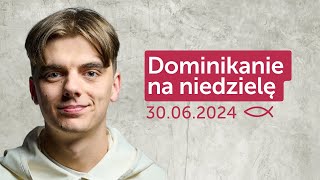 Dominikanie na niedzielę 30062024  Arkadiusz Wojtas OP [upl. by Islaen325]