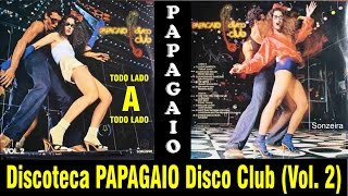 Discoteca Papagaio Disco Club  1978  Todo Lado A Vol 2 [upl. by Matuag162]