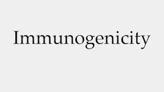 How to Pronounce Immunogenicity [upl. by Shae326]