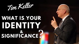 Identity In Christ  Tim Keller  Inspirational amp Motivational Video [upl. by Cyrillus778]