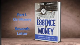 Seventh Letter  Argentarius The Essence of Money  Part I On Money [upl. by Denby]