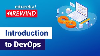 Introduction to DevOps  DevOps Tutorial for Beginners  DevOps Tools  DevOps  Edureka Rewind [upl. by Ardnekal]