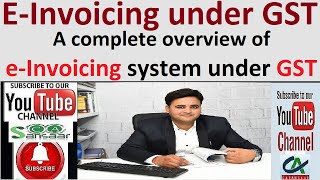 EInvoicing under GST  A complete overview of the e invoicing system under GST  GST e invoice [upl. by Nnylaj]