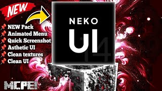 NEKO UI Pack V14 For MCPE 120  BEST UI Pack For Minecraft PE 120 Minecraft Bedrock [upl. by Enyleve]