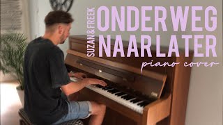 Suzan amp Freek  Onderweg Naar Later Piano Cover [upl. by Idolem]