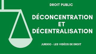 Décentralisation et déconcentration définition exemple  Droit constitutionnel [upl. by Rebmeced844]