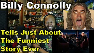 Billy Connolly Tells Just About the Funniest Story Ever Reaction [upl. by Neuburger]