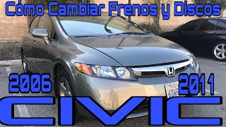 COMO CAMBIAR FRENOS Y DISCOS HONDA CIVIC 2006  2011 [upl. by Tenenbaum]