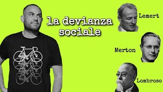 Le teorie sulla devianza sociale Lombroso Merton e Lemert [upl. by Ahsina]