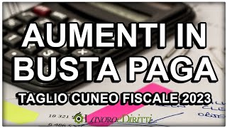 TAGLIO DEL CUNEO FISCALE 2023💰A CHI SPETTA E COME FUNZIONA LAUMENTO IN BUSTA PAGA [upl. by Naloj]