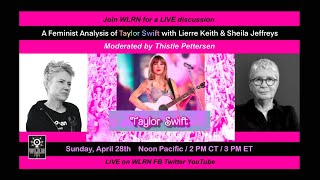 A Feminist Analysis of Taylor Swift with Lierre Keith amp Sheila Jeffreys [upl. by Myers]