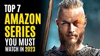 Top 7 Best Series on AMAZON PRIME You Must Watch 2023 [upl. by Biel]