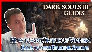 Dark Souls 3  How to get Orbeck of Vinheim  Dark Souls 3 Guides [upl. by Inan]