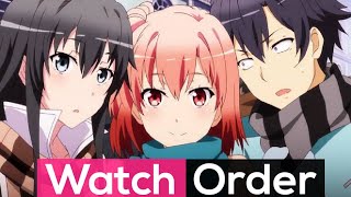 Best Order To Watch  Oregairu  Complete Series [upl. by Aihsotal]