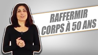 COMMENT RAFFERMIR SON CORPS A 50 ANS   Réussite fitness [upl. by Briney]