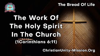 The Bread of Life  The Work Of The Holy Spirit In The Church [upl. by Esinert542]