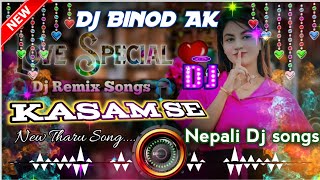 Kasam Se 💝 Rk Tharu 💗 New Tharu Dj Song  Dj Binod AK💓 Nepali Dj songs [upl. by Anelhtac]