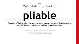 Pronunciation of Pliable  Definition of Pliable [upl. by Gautea197]