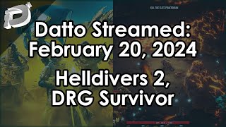 Datto Stream Helldivers 2 First Time Deep Rock Survivor  Feb 20 2024 part 1 [upl. by Guenzi]