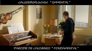 Calogeroblochon quot Emmental quot  parodie de Calogero quot Fondamental quot [upl. by Atsirak]