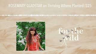 ROSEMARY GLADSTAR on Thriving Where Planted 325 [upl. by Zela]