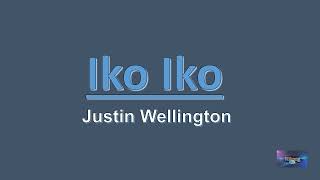 IKO IKO Justin Wellington [upl. by Tobe]